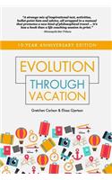 Evolution Through Vacation: Make Every Day a Vacation Day