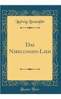 Das Nibelungen-Lied (Classic Reprint)