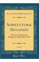 Agricultural Situation, Vol. 59: The Crop Reporters Magazine; September 1975 (Classic Reprint)
