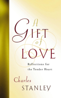 Gift of Love: Reflections for the Tender Heart