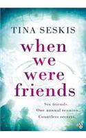 When We Were Friends