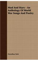 Mud and Stars - An Anthology of World War Songs and Poetry