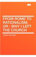 From Rome to Rationalism, or: Why I Left the Church