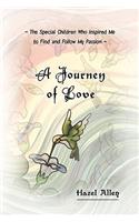 A Journey of Love: The Special Children Who Inspired Me to Find and Follow My Passion