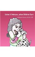 Listen & Embrace...when Children Care