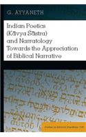 Indian Poetics (K&#257;vya &#346;&#257;stra) and Narratology Towards the Appreciation of Biblical Narrative