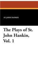 The Plays of St. John Hankin, Vol. 1