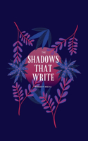 Shadows That Write
