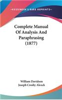 Complete Manual Of Analysis And Paraphrasing (1877)