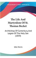 Life And Martyrdom Of St. Thomas Becket