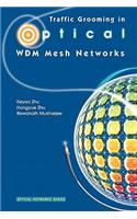 Traffic Grooming in Optical Wdm Mesh Networks