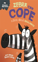 Behaviour Matters: Zebra Can Cope - A book about resilience: (Behaviour Matters)