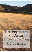 The Prophecy of Amos - A Warning for Today.: An Exposition