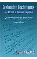Evaluation Techniques for Difficult to Measure Programs: For Education, Nonprofit, Grant Funded, Business and Human Service Programs(English)