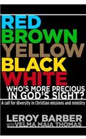 Red, Brown, Yellow, Black, White -- Who's More Precious in God's Sight?