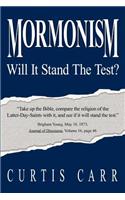 Mormonism Will It Stand the Test?