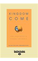 Kingdom Come: How Jesus Wants to Change the World