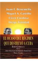 El Ocaso del Régimen que Destruyó a Cuba