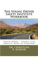 The Young Driver Safety Institute Workbook