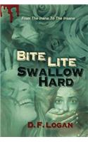 Bite Lite, Swallow Hard