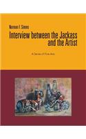 Interview Between the Jackass and the Artist