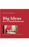 Big Ideas For a Small Bedroom