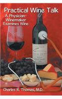 Practical Wine Talk: A Physician-Winemaker Examines Wine(English)