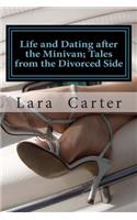 Life and Dating after the Minivan; Tales from the Divorced Side