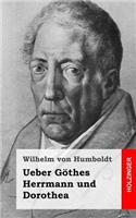 Ueber Göthes Herrmann und Dorothea