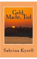 Geld, Macht, Tod