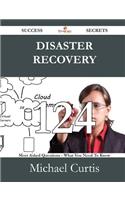 Disaster Recovery 124 Success Secrets - 124 Most Asked Questions on Disaster Recovery - What You Need to Know