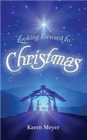 Looking Forward to Christmas: (English)