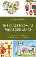 The Classroom as Privileged Space