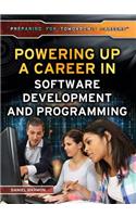 Powering Up a Career in Software Development and Programming: (Preparing for Tomorrow's Careers)