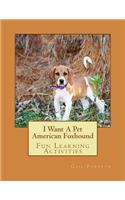 I Want A Pet American Foxhound