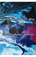 Unexpected Turn, Alive