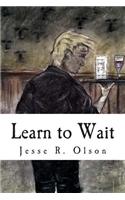 Learn to Wait