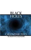 Black Holes Calendar 2015: 16 Month Calendar