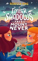Ember Shadows and the Fates of Mount Never
