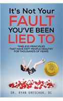 It's Not Your Fault You've Been Lied To