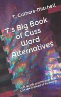 T's Big Book of Cuss Word Alternatives