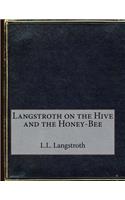 Langstroth on the Hive and the Honey-Bee