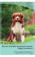 German Australian Shepherd Presents: Doggy Wordsearch the German Australian Shepherd Brings You a Doggy Wordsearch That You Will Love! Vol. 5: Doggy Wordsearch the German Australian Shepherd Brings You a Doggy Wordsearch That You Will Love! Vol. 5