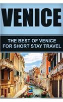 Venice: The Best Of Venice For Short Stay Travel