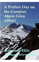 A Perfect Day on the Cornices Above Glen Affric!