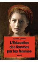 L'Éducation des femmes par les femmes