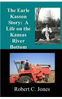 The Earle Kasson Story: A Life on the Kansas River Bottom(English)
