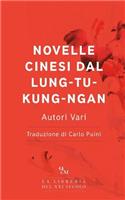 Novelle Cinesi dal Lung-Tu-Kung-Ngan