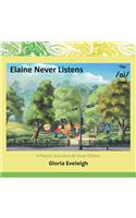 Elaine Never Listens: A Phonics Story Book for Small Children