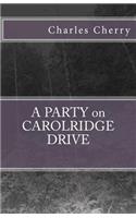 PARTY on CAROLRIDGE DRIVE